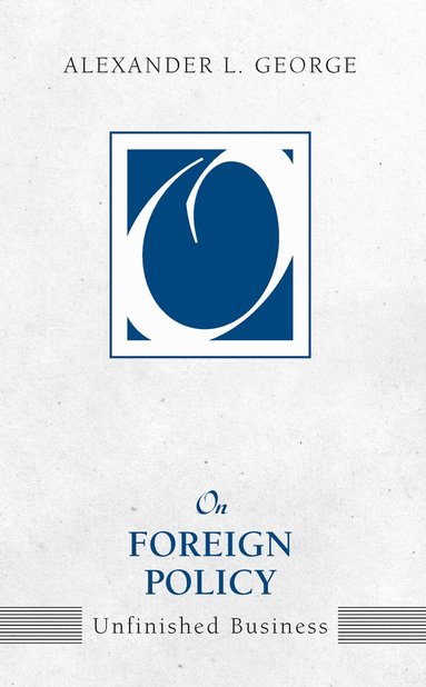 Alexander L. George - On Foreign Policy, Häftad