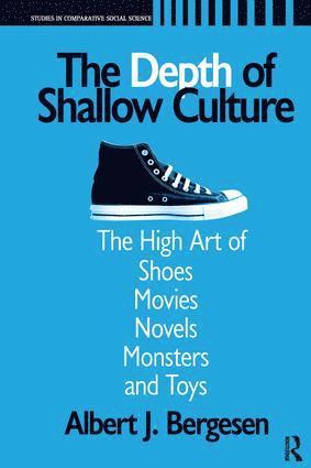 Albert J. Bergesen - Depth of Shallow Culture, Inbunden