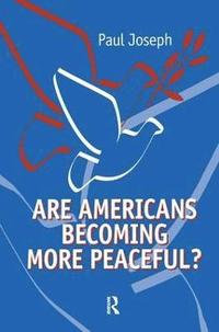 bokomslag Are Americans Becoming More Peaceful?