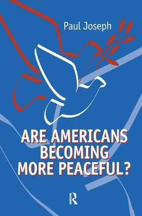 Paul Joseph - Are Americans Becoming More Peaceful?, Inbunden