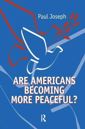 Paul Joseph - Are Americans Becoming More Peaceful?, Häftad