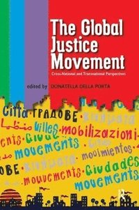bokomslag The Global Justice Movement: Cross-National and Transnational Perspectives