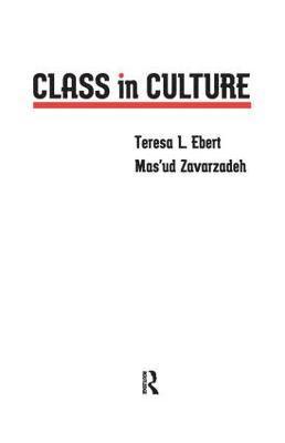 Teresa L. Ebert, Mas'ud Zavarzadeh - Class in Culture, Inbunden