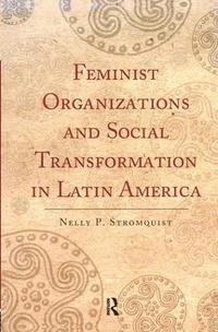 bokomslag Feminist Organizations and Social Transformation in Latin America