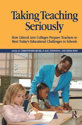 Christopher Bjork, D. Kay Johnston, Heidi A. Ross - Taking Teaching Seriously, Inbunden