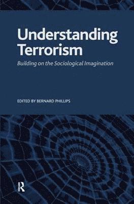 Bernard S Phillips, Bernard S. Phillips - Understanding Terrorism, Inbunden