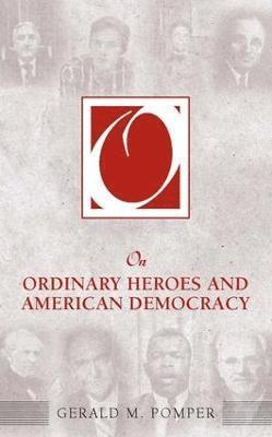 Gerald M. Pomper - On Ordinary Heroes and American Democracy, Häftad