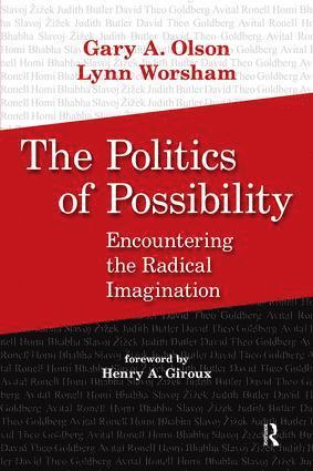 Gary A. Olson, Lynn Worsham, Henry A. Giroux - Politics of Possibility, Häftad