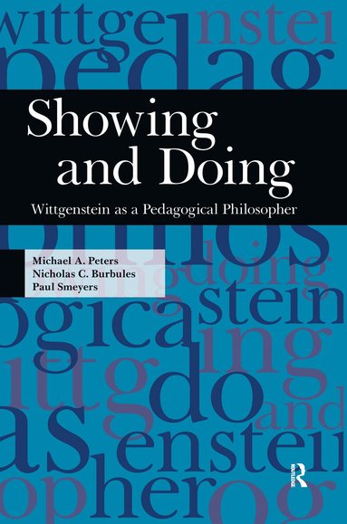 Michael A. Peters, Nicholas C. Burbules, Paul Smeyers - Showing and Doing, Inbunden