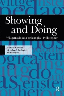 Michael A. Peters, Nicholas C. Burbules, Paul Smeyers - Showing and Doing, Häftad