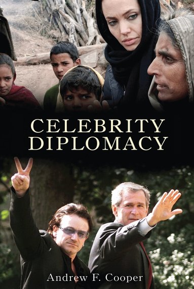 Andrew F. Cooper, Louise Frechette - Celebrity Diplomacy, Inbunden