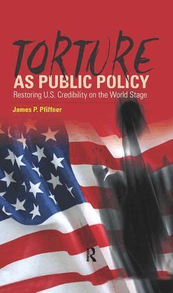 James P. Pfiffner - Torture As Public Policy, Inbunden