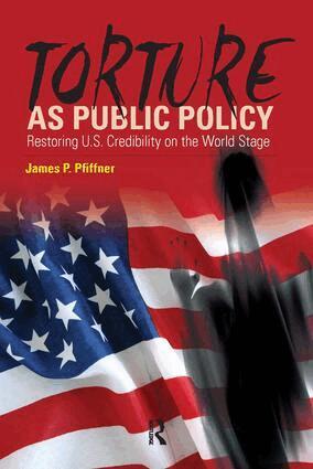 James P. Pfiffner - Torture As Public Policy, Häftad