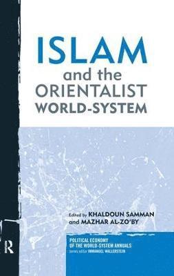 Islam and the Orientalist World-system 1