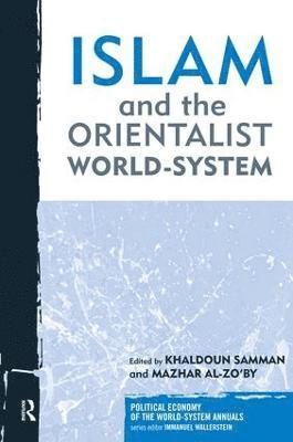 Islam and the Orientalist World-system 1