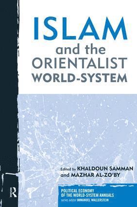 Khaldoun Samman, Mazhar Al-Zo'by - Islam and the Orientalist World-system, Häftad