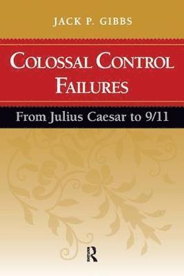 Jack P. Gibbs - Colossal Control Failures, Häftad