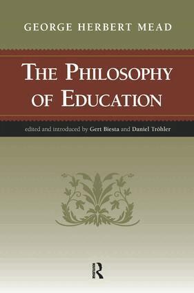 George Herbert Mead, Gert Biesta, Daniel Trohler - Philosophy of Education, Inbunden