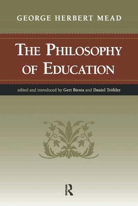 George Herbert Mead, Gert Biesta, Daniel Trohler - Philosophy of Education, Häftad