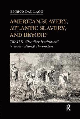 American Slavery, Atlantic Slavery, and Beyond 1