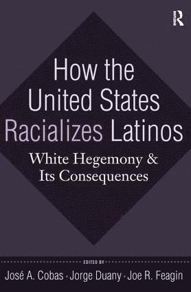 bokomslag How the United States Racializes Latinos