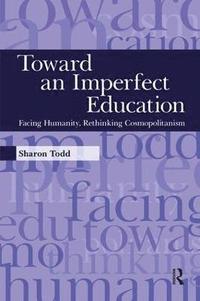 bokomslag Toward an Imperfect Education