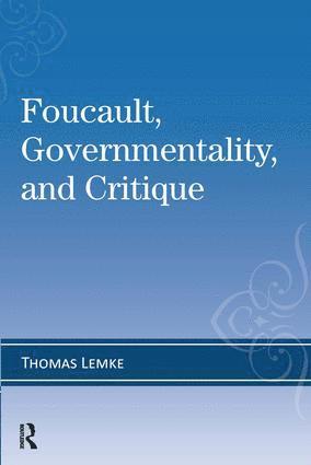 Thomas Lemke - Foucault, Governmentality, and Critique, Inbunden