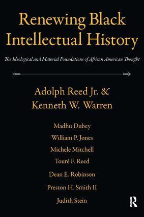 Adolph Reed, Kenneth W. Warren - Renewing Black Intellectual History, Häftad