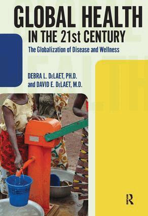 Debra L. DeLaet, David E. DeLaet - Global Health in the 21st Century, Inbunden