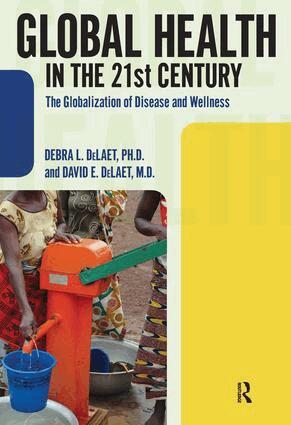 Debra L. DeLaet, David E. DeLaet - Global Health in the 21st Century, Häftad