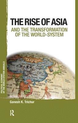 bokomslag Asia and the Transformation of the World-system