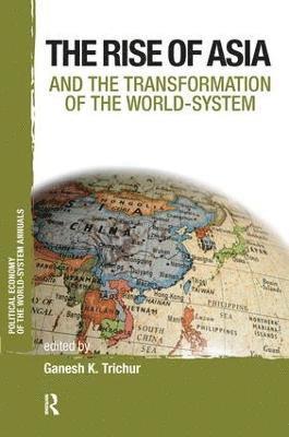 bokomslag Asia and the Transformation of the World-system