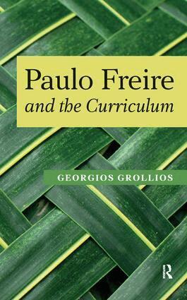 Georgios Grollios, Henry A. Giroux, Panayota Gounari, Donaldo Macedo - Paulo Freire and the Curriculum, Inbunden