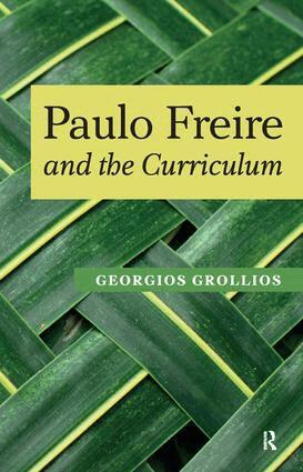 Georgios Grollios, Henry A. Giroux, Panayota Gounari, Donaldo Macedo - Paulo Freire and the Curriculum, Häftad