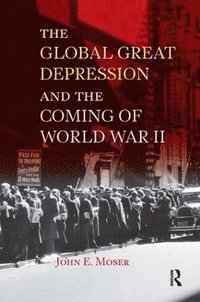 bokomslag Global Great Depression and the Coming of World War II