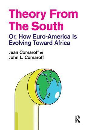 Jean Comaroff, John L. Comaroff - Theory from the South, Häftad