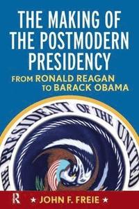 bokomslag Making of the Postmodern Presidency