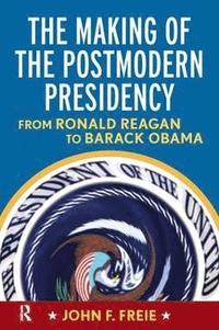 bokomslag Making of the Postmodern Presidency