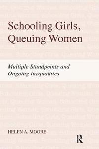 bokomslag Schooling Girls, Queuing Women
