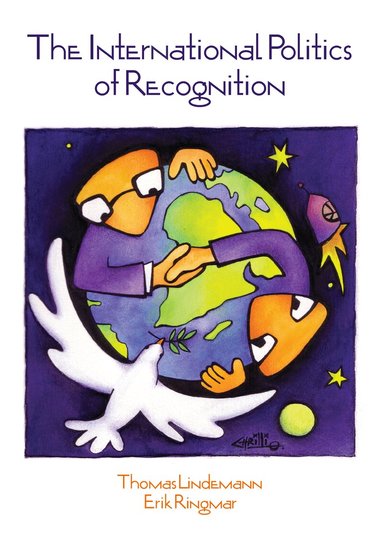 Thomas Lindemann, Erik Ringmar - International Politics of Recognition, Inbunden