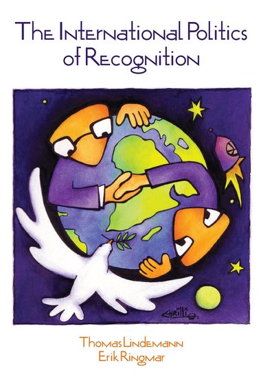 Thomas Lindemann, Erik Ringmar - International Politics of Recognition, Häftad