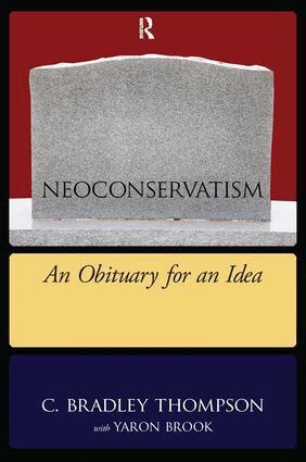 C. Bradley Thompson - NeoConservatism, Inbunden