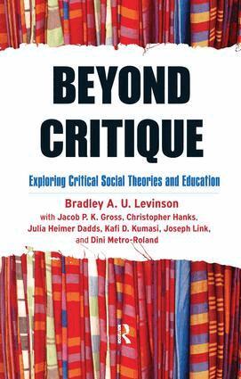 Bradley A. Levinson, Jacob P. K. Gross, Christopher Hanks, Julia Heimer Dadds, Kafi Kumasi, Joseph Link - Beyond Critique, Inbunden
