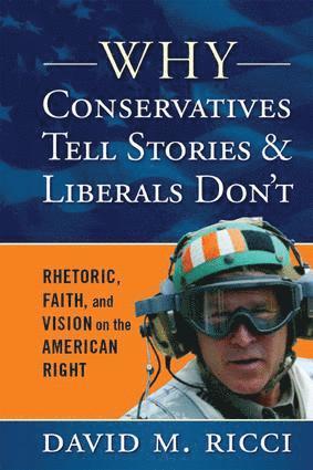 bokomslag Why Conservatives Tell Stories and Liberals Don't