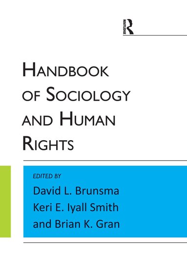 David L. Brunsma, Keri E. Iyall Smith, Brian K Gran - Handbook of Sociology and Human Rights, Häftad