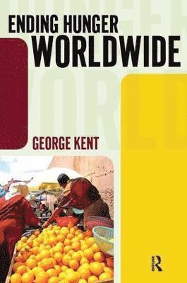 George Kent - Ending Hunger Worldwide, Inbunden