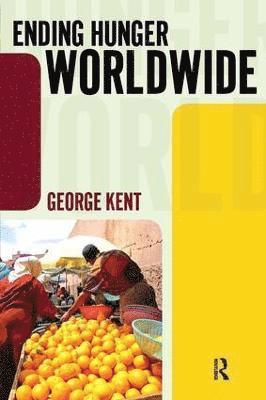 George Kent - Ending Hunger Worldwide, Häftad