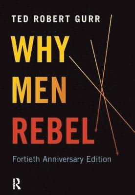 Ted Robert Gurr - Why Men Rebel, Häftad