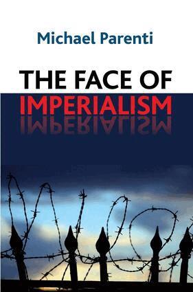 Michael Parenti - Face of Imperialism, Inbunden