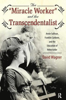 David Wagner - Miracle Worker and the Transcendentalist, Häftad